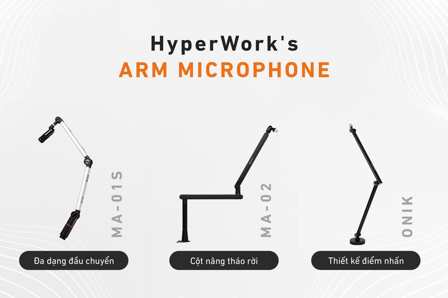 So sánh các thế hệ arm mic HyperWork: MA-01S đa dạng adapter, MA-02 cột nâng tháo rời, Onik thiết kế điểm nhấn